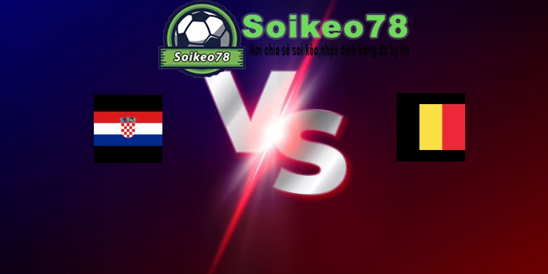 Croatia vs Bỉ – Trận đấu 23h00 02/06/2026 – Giao Hữu Quốc Tế