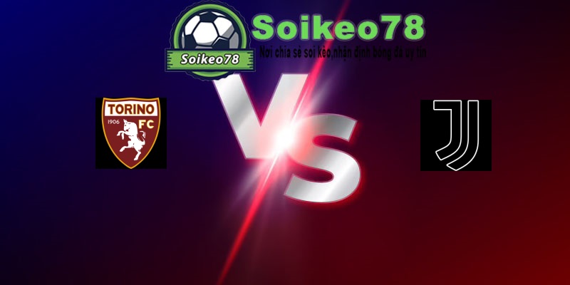 Torino vs Juventus – Trận đấu 01h45 25/05/2026 – VĐQG Italia
