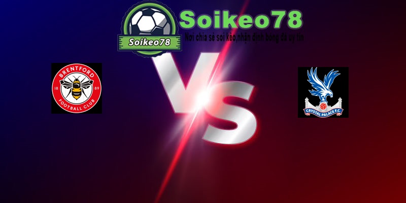 Brentford vs Crystal Palace – Trận đấu 21h00 17/05/2026 – Premier League