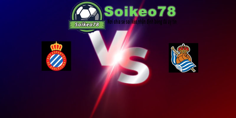 Espanyol vs Real Sociedad – Trận đấu 02h00 24/05/2026 – VĐQG Tây Ban Nha
