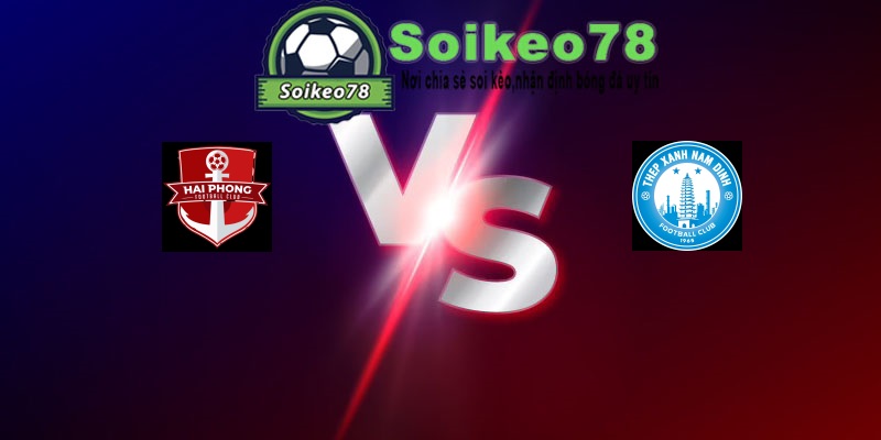 Hải Phòng vs Thép Xanh Nam Định – Trận đấu 18h00 07/06/2026 – V.League 1