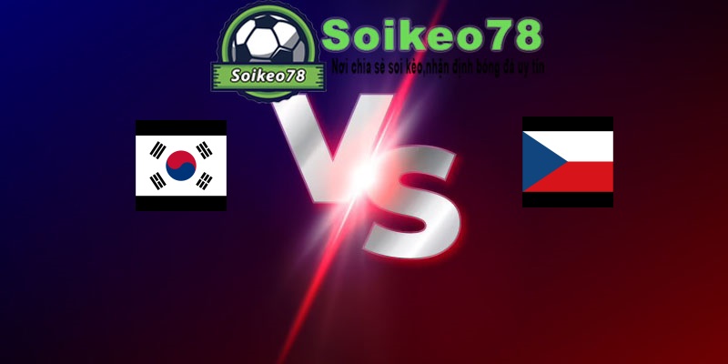 Hàn Quốc vs Cộng hòa Séc – Trận đấu 09h00 12/06/2026 – WORLD CUP 2026