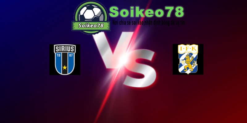 Sirius vs IFK Göteborg – Trận đấu 19h00 26/07/2026 – VĐQG Thụy Điển